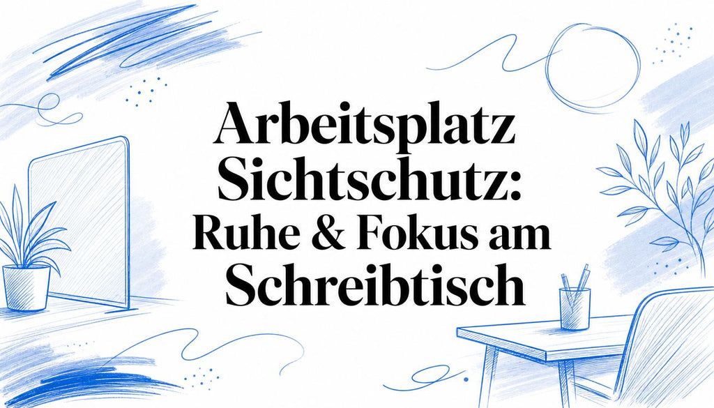 Arbeitsplatz Sichtschutz: Ruhe & Fokus am Schreibtisch